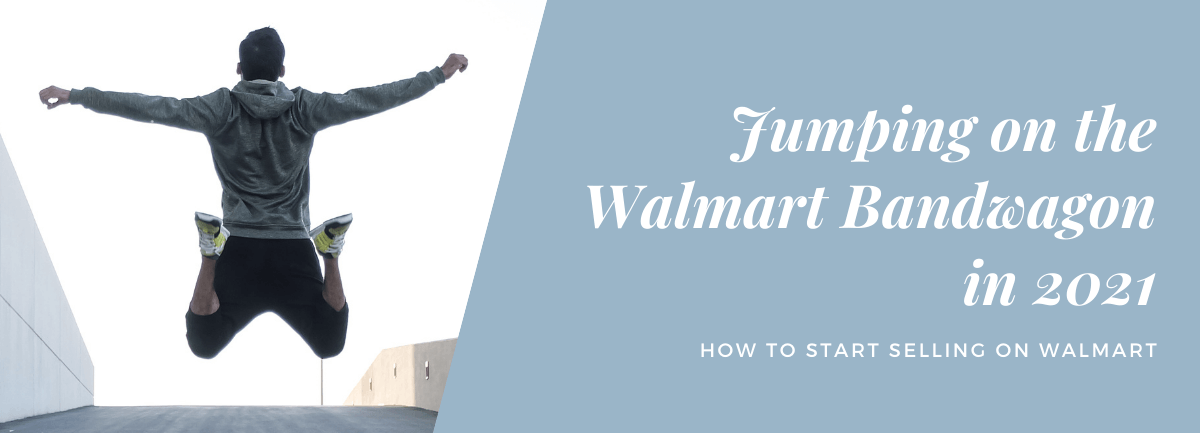 Jumping on the Walmart Bandwagon in 2021